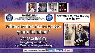 Featured Guest: Vanessa Beeley - "Unfiltered Frontlines: West Asia- Gaza Genocide, Syrian Conflict , Lebanon and more"