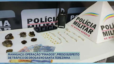 Operação "Finados": preso suspeito de tráfico de drogas no Sta. Terezinha em Manhuaçu