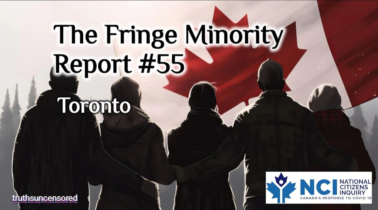 The Fringe Minority Report #55 National Citizens Inquiry Toronto