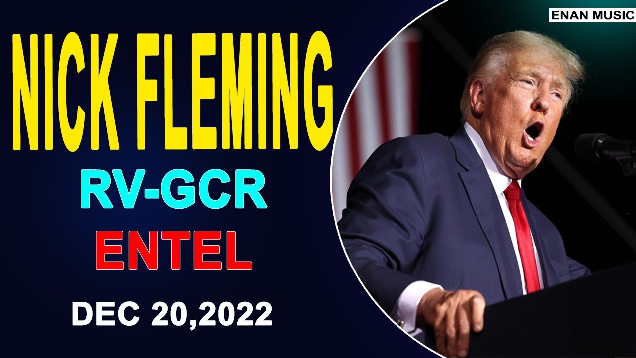 NICK FLEMING RV-GCR INTEL UPDATE AS OF DECEMBER-20-2022