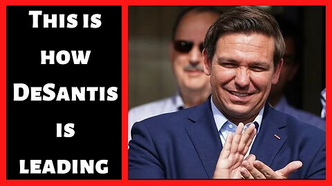 This is how DeSantis is leading