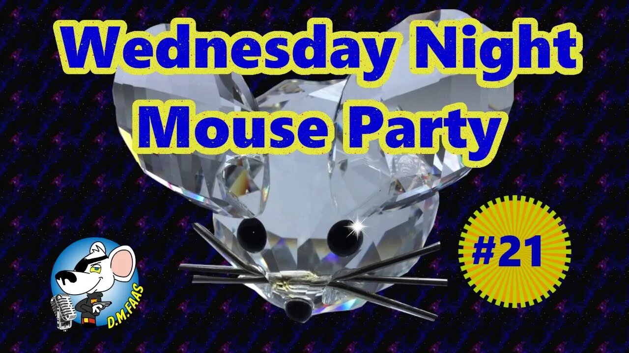 Wednesday Night Mouse Party #21