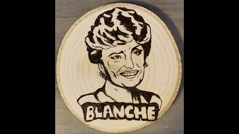 Golden Girls Blanche Wood Burning/Pyrography