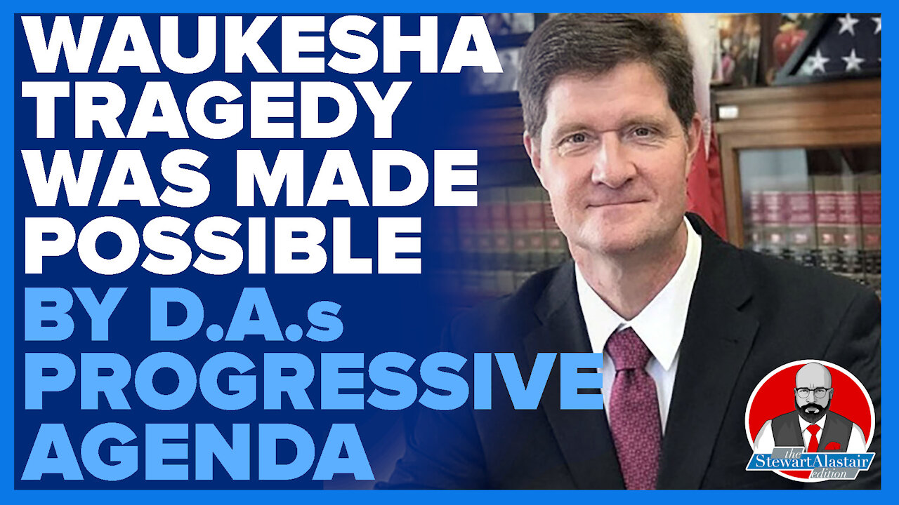 WAUKESHA TRAGEDY WAS MADE POSSIBLE BY D.A.s PROGRESSIVE AGENDA