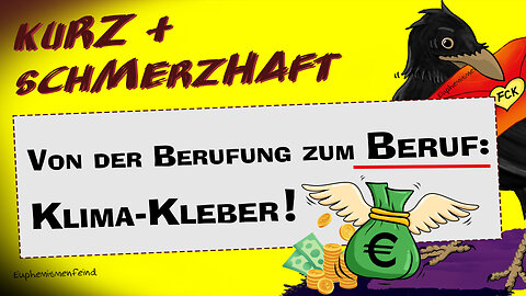 Kurz & schmerzhaft: 💰 Klimakleber! Von der Berufung zum Beruf!