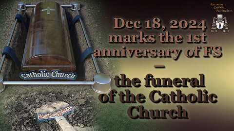 Dec 18, 2024 marks the 1st anniversary of FS – the funeral of the Catholic Church
