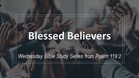 Blessed Believers 2, 1-18-2023, Pastor David Hansen
