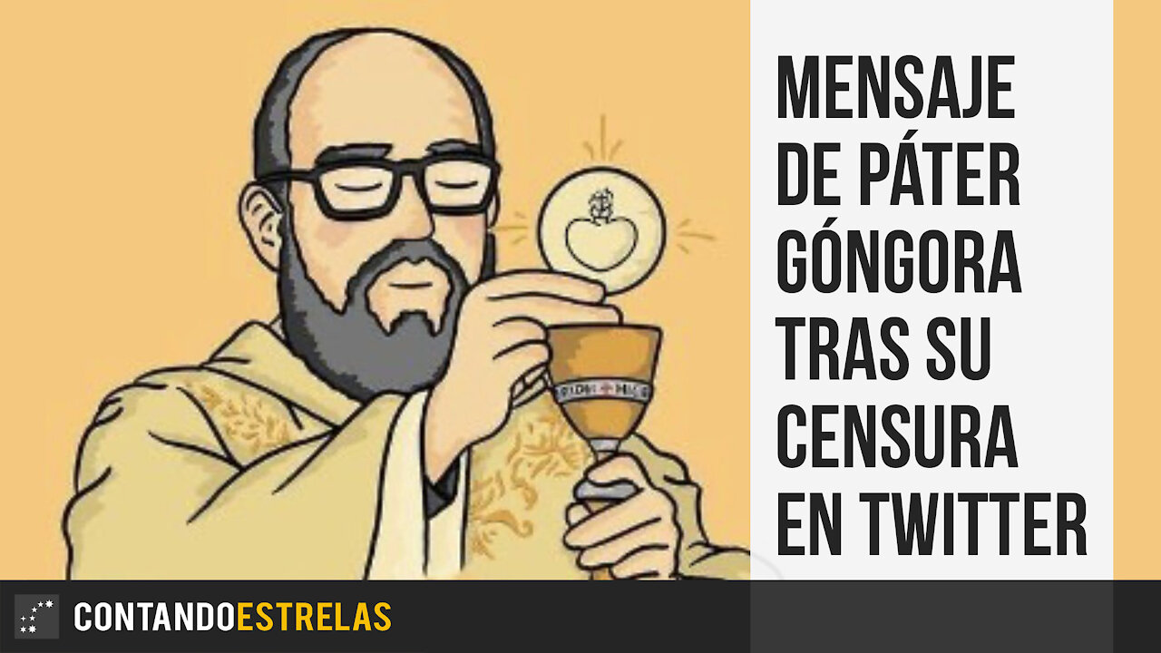 Mensaje de Páter Góngora tras su censura en Twitter