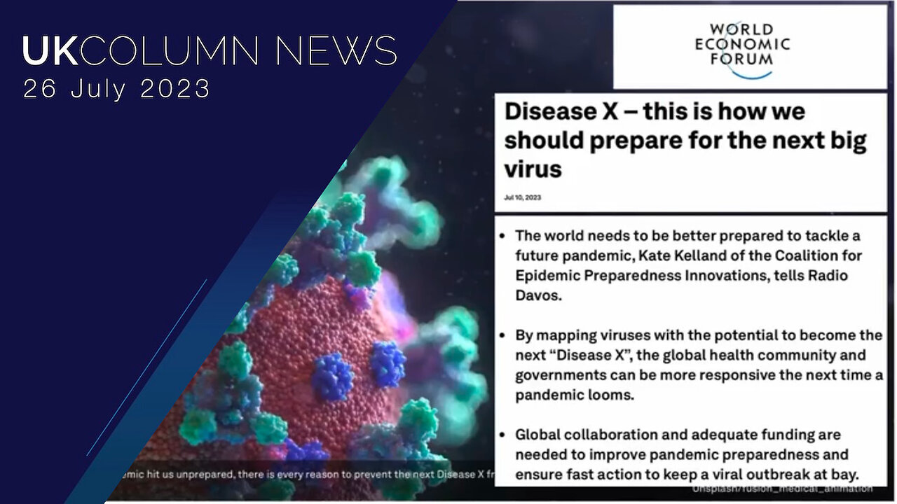 WEF: “It’s A Virus That We Don't Know Yet” - UK Column News