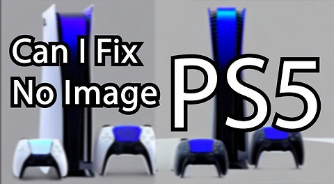 PS5 Not Displaying Image Repair