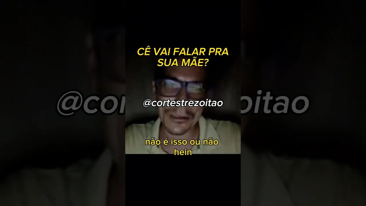 O QUE VOCÊ FALARIA PRA SUA MÃE?