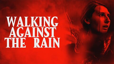 Walking Against the Rain Official Trailer