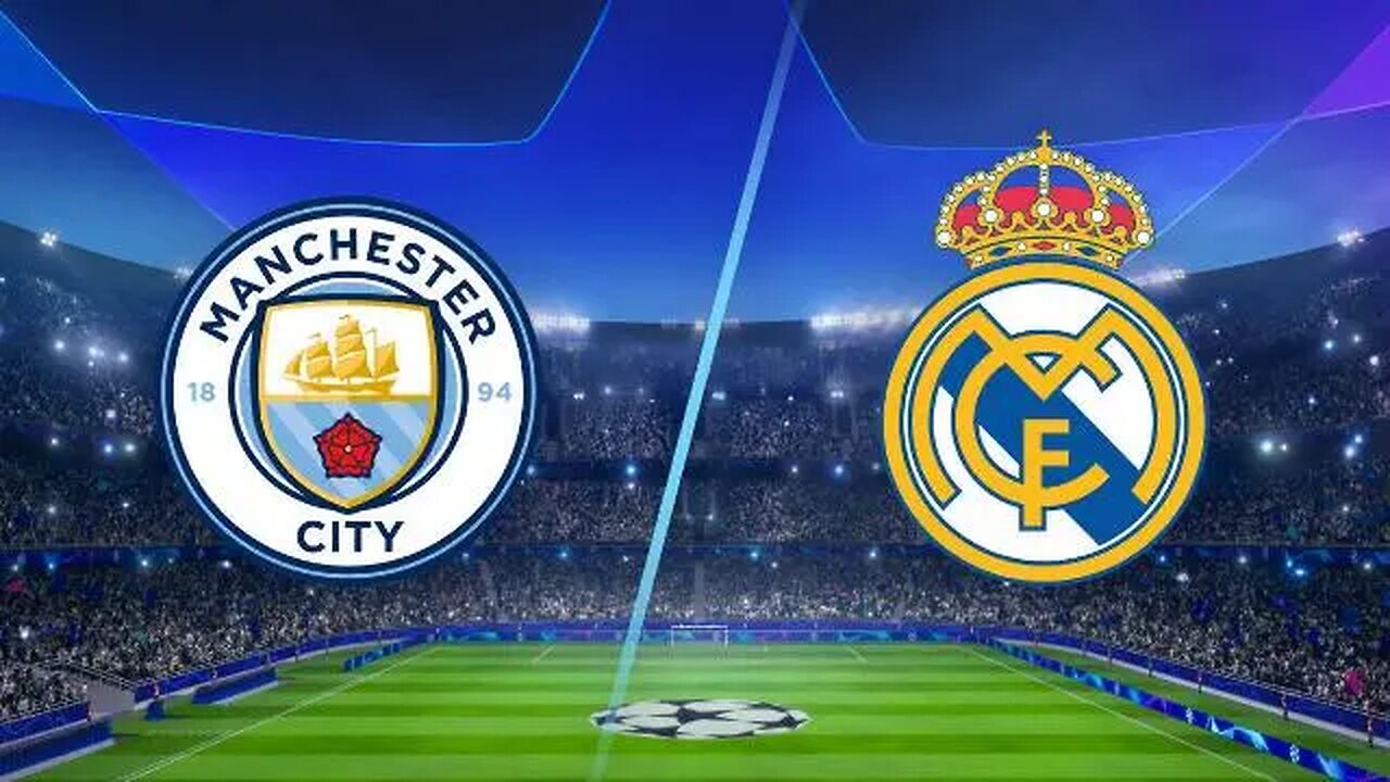 champions league Semifinal MANCHESTER CITY vs REAL MADRID ( en vivo )