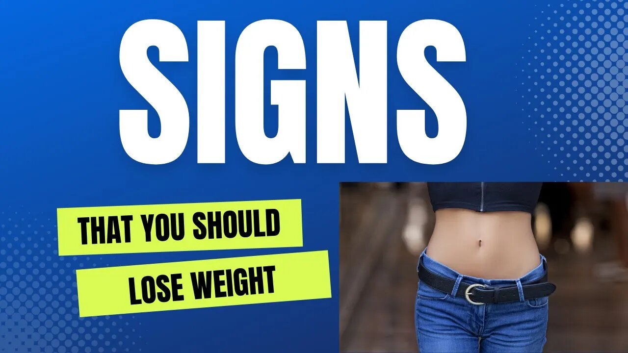 Signs That You Should Lose Weight