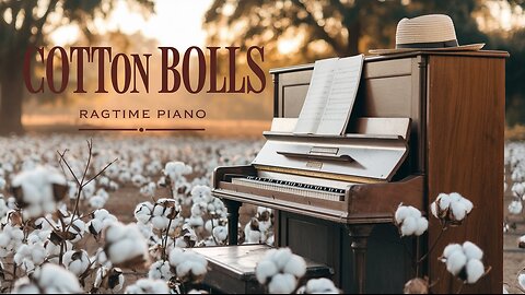 Cotton Bolls - Classic Ragtime Piano by Charles H. Hunter