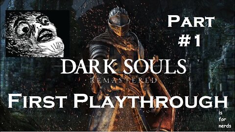 Dark Souls 1 | First Ever Playthrough | Part 1