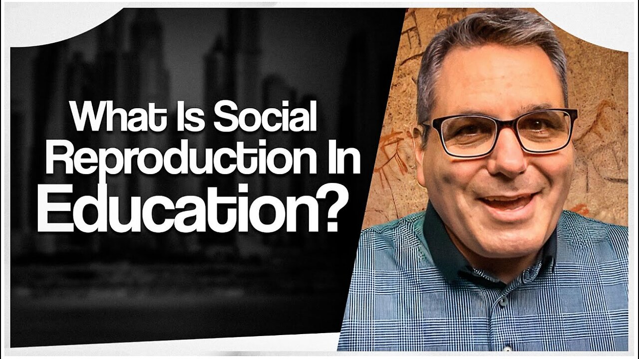 What is Social Reproduction in Education?