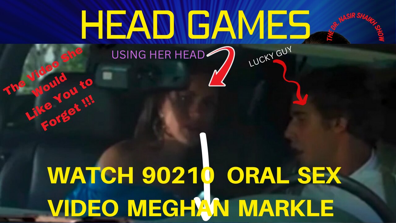 Meghan Markle 90210 Oral Sex Scene She Doesn't Want You To See DO NOT WATCH THIS YOU WON'T BELIEVE