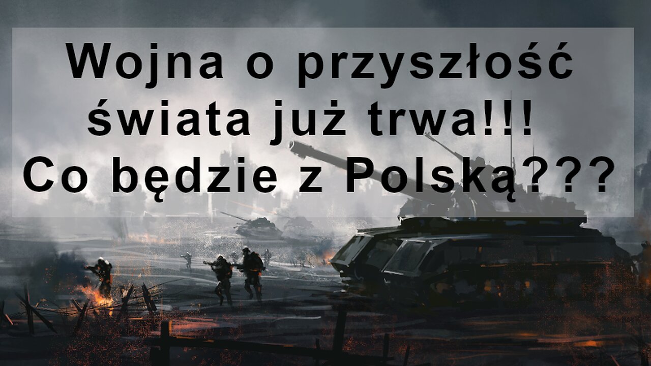 Wojna o przyszłość świata już trwa!!! Co będzie z Polską???