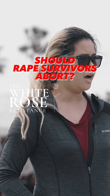 Should Rape Survivors Abort?