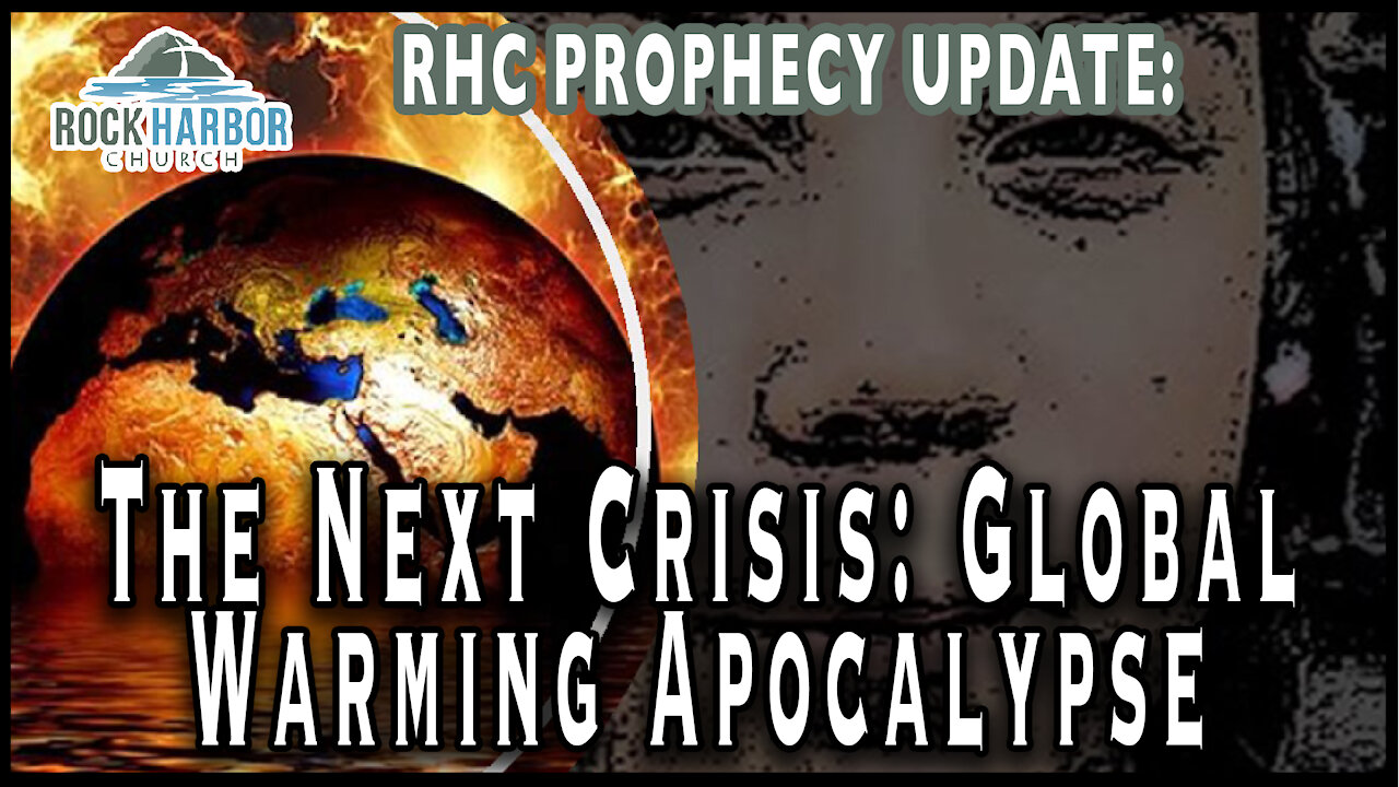 11-7-2021 The Next Crisis: Global Warming Apocalypse [Prophecy Update]