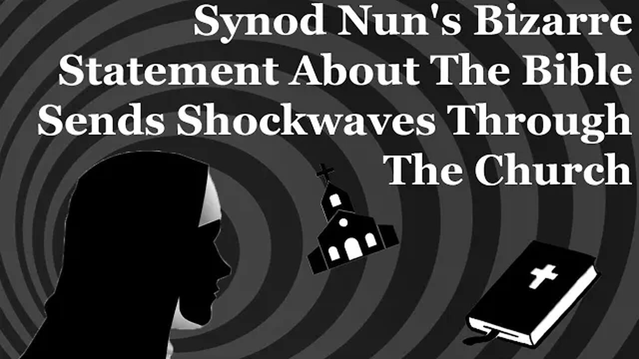 Synod Nun's Bizarre Statement About The Bible Sends Shockwaves Through The Church