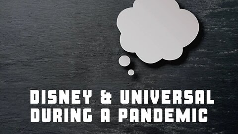 My Thoughts on Visiting Disney & Universal During the Pandemic