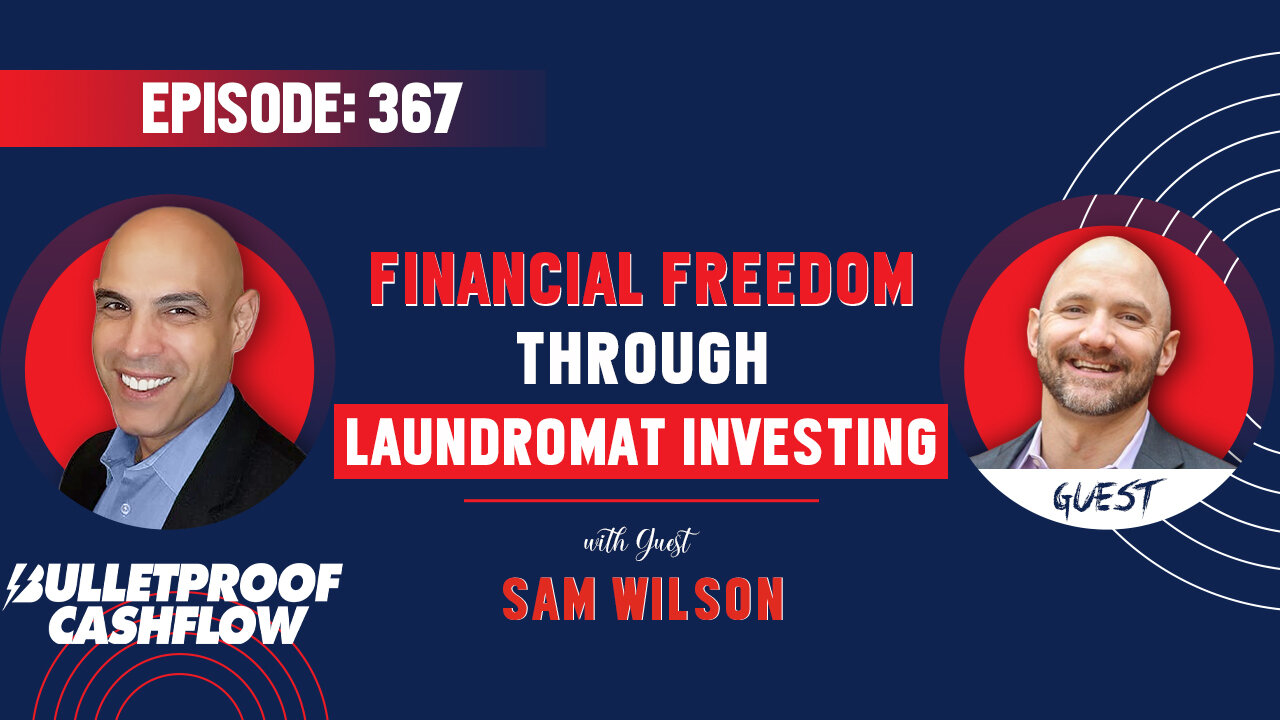 BCF 367: Financial Freedom Through Laundromat Investing with Sam Wilson