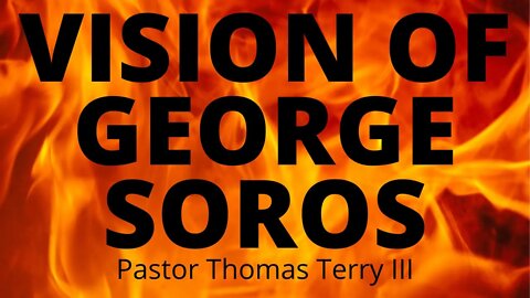 Vision of God Dealing with George Soros