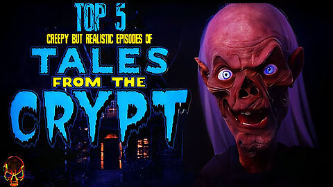 Top 5 Creepy And Realistic Tales From The Crypt Episodes