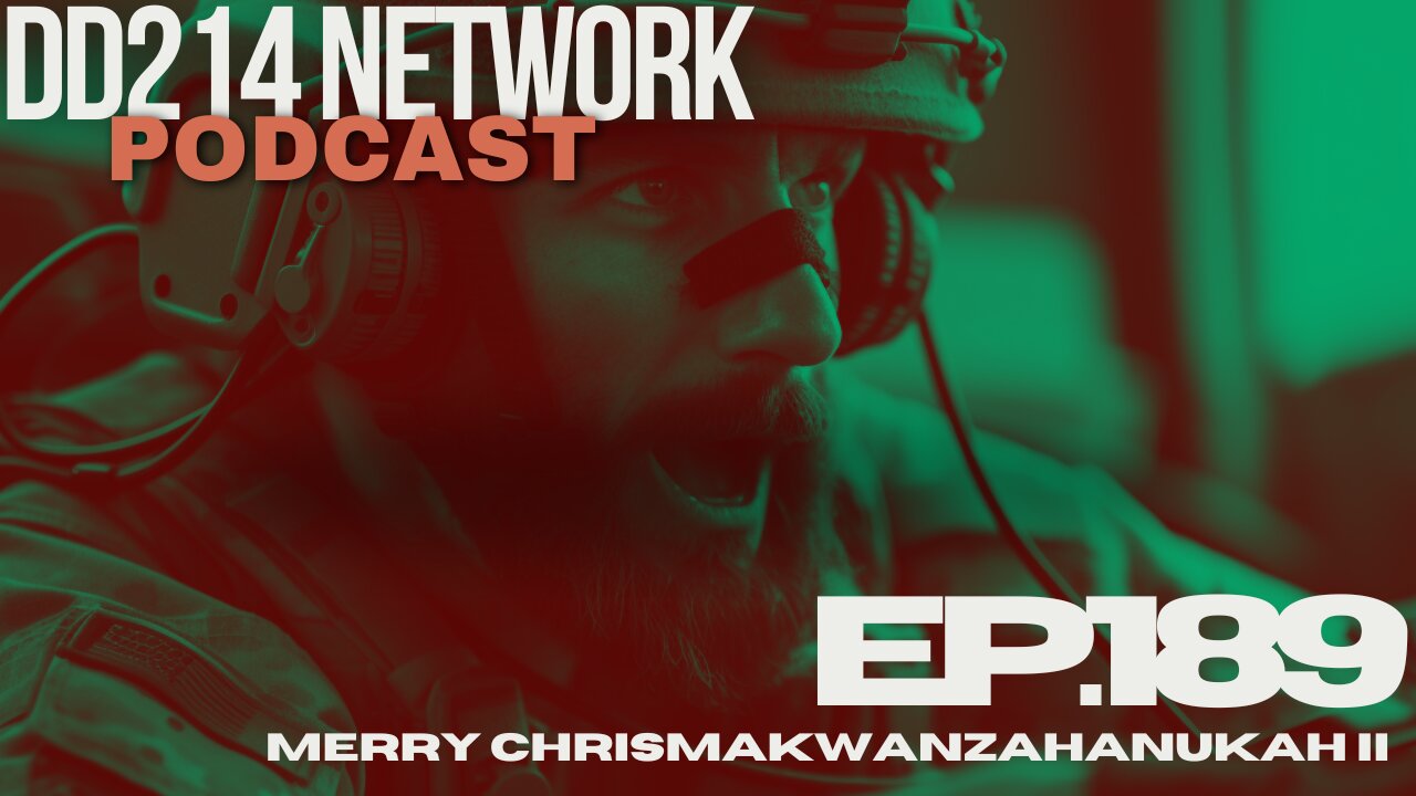 Merry Chrismakwanzahanukah II | DD214 Network Christmas Special | Episode 189