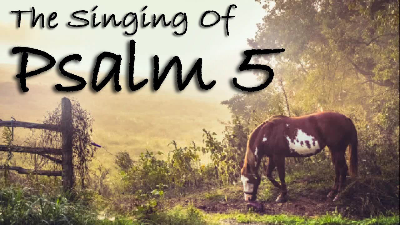 The Singing Of Psalm 5 -- Extemporaneous singing with worship music