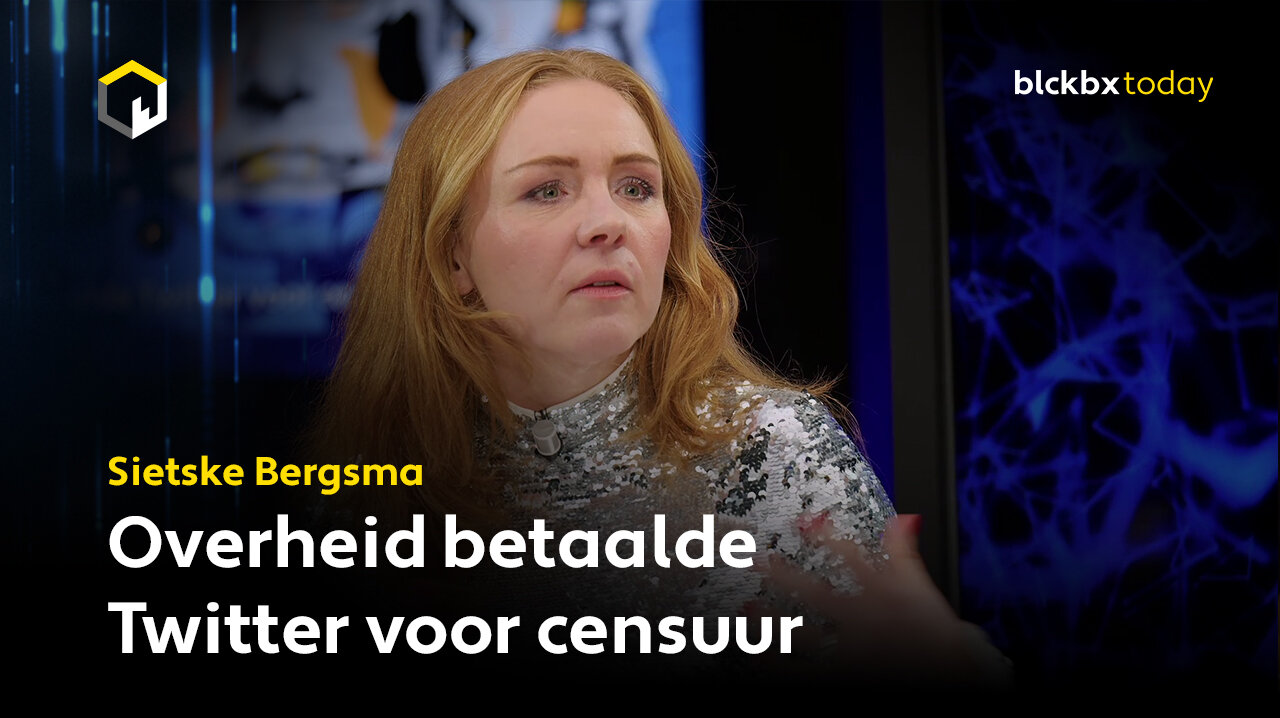 Overheid betaalde Twitter voor censuur - Sietske Bergsma