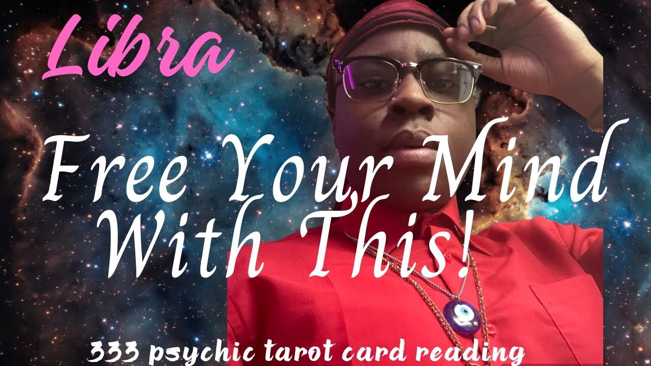 LIBRA — AWAKENING THE VOICE, FREEING THE MIND!!! PSYCHIC TAROT