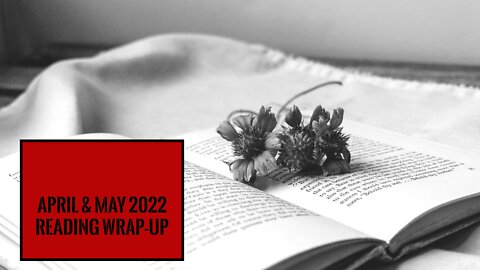 April & May 2022 Reading Wrap-up