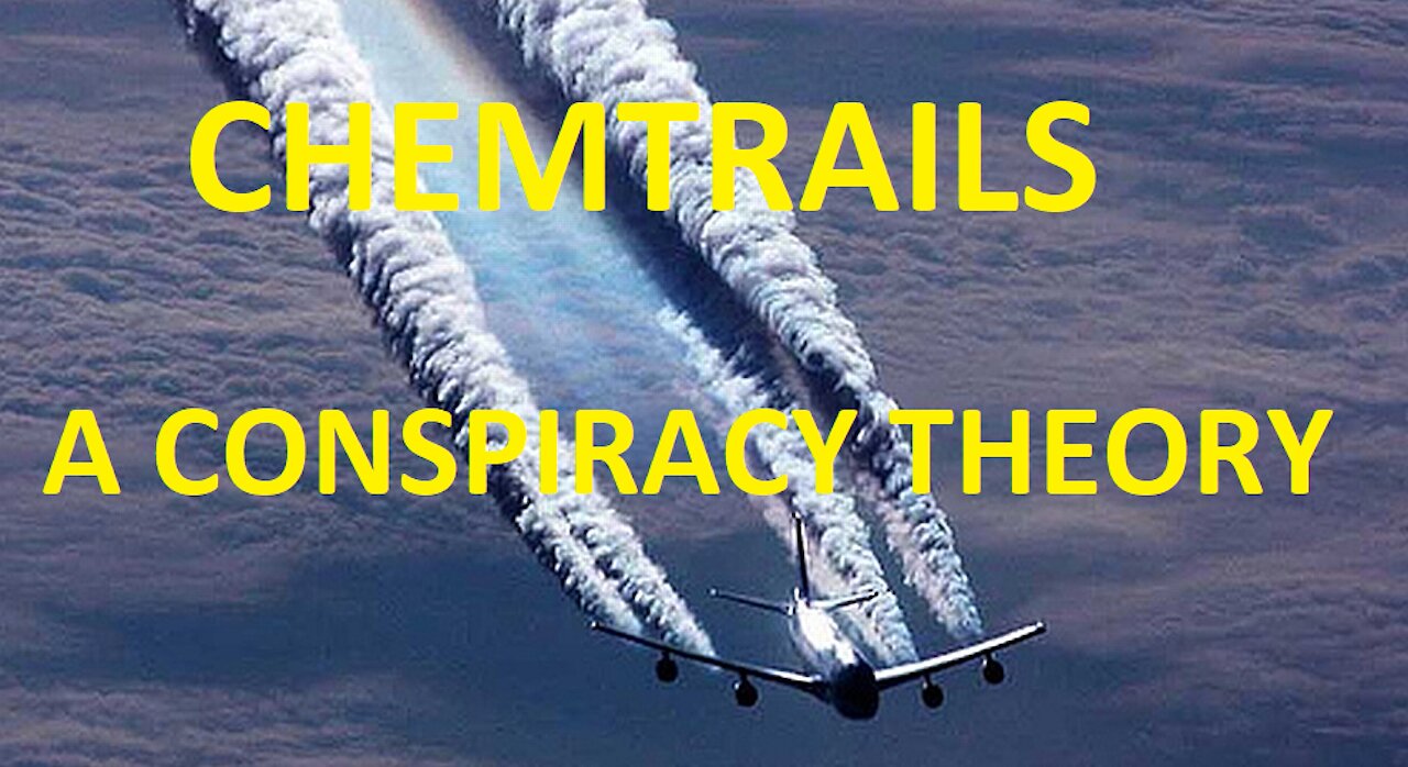 CHEMTRAILS A CONSPIRACY THEORY