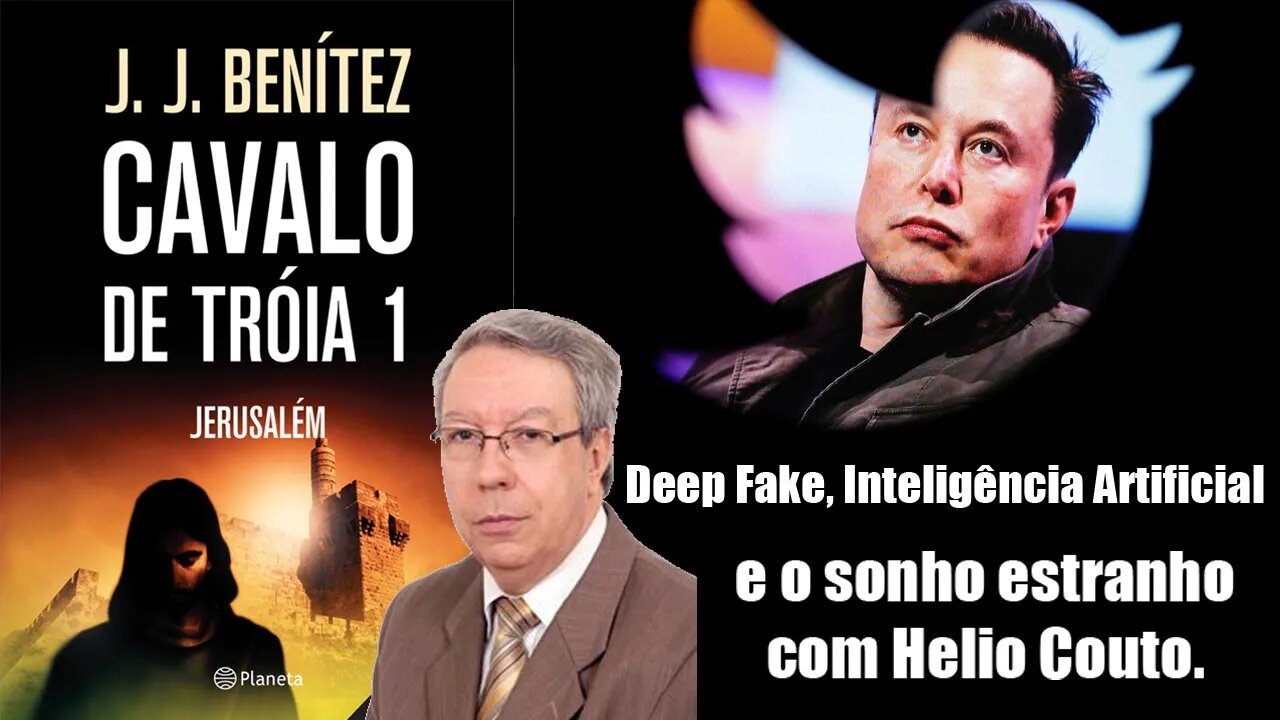 Helio Couto, ELon Musk, Cavalo de Troia, IA, Deep Fake #rogeriosouza