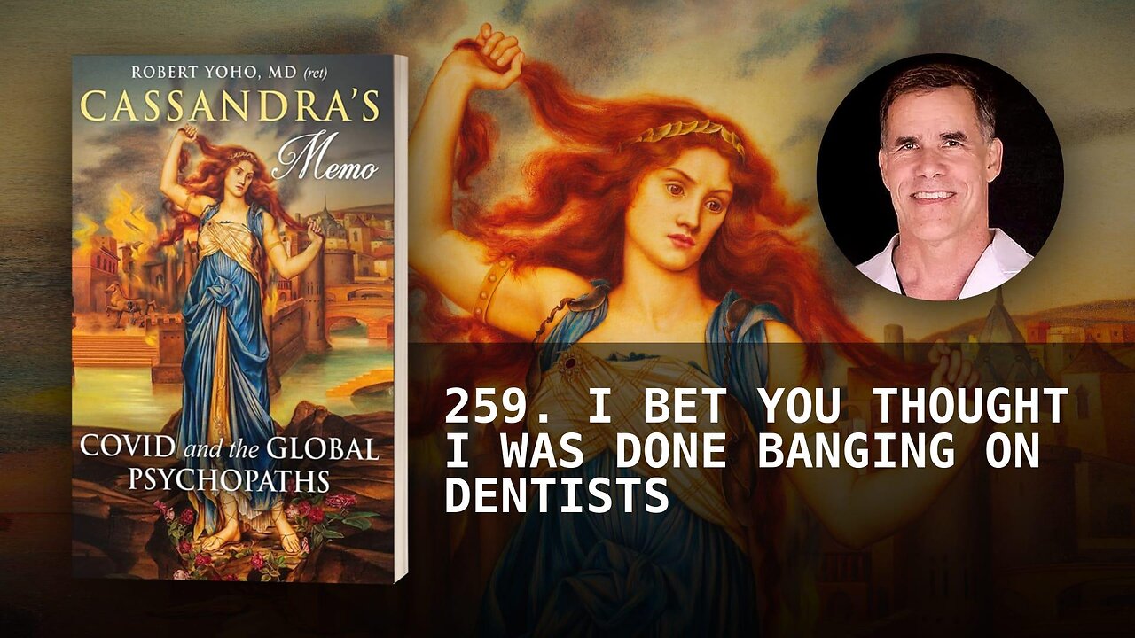 259. I BET YOU THOUGHT I WAS DONE BANGING ON DENTISTS