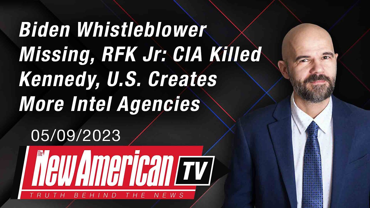 Biden Whistleblower Disappears, RFK Jr. Says CIA Killed Kennedy, & U.S. Creates More Intel Agencies