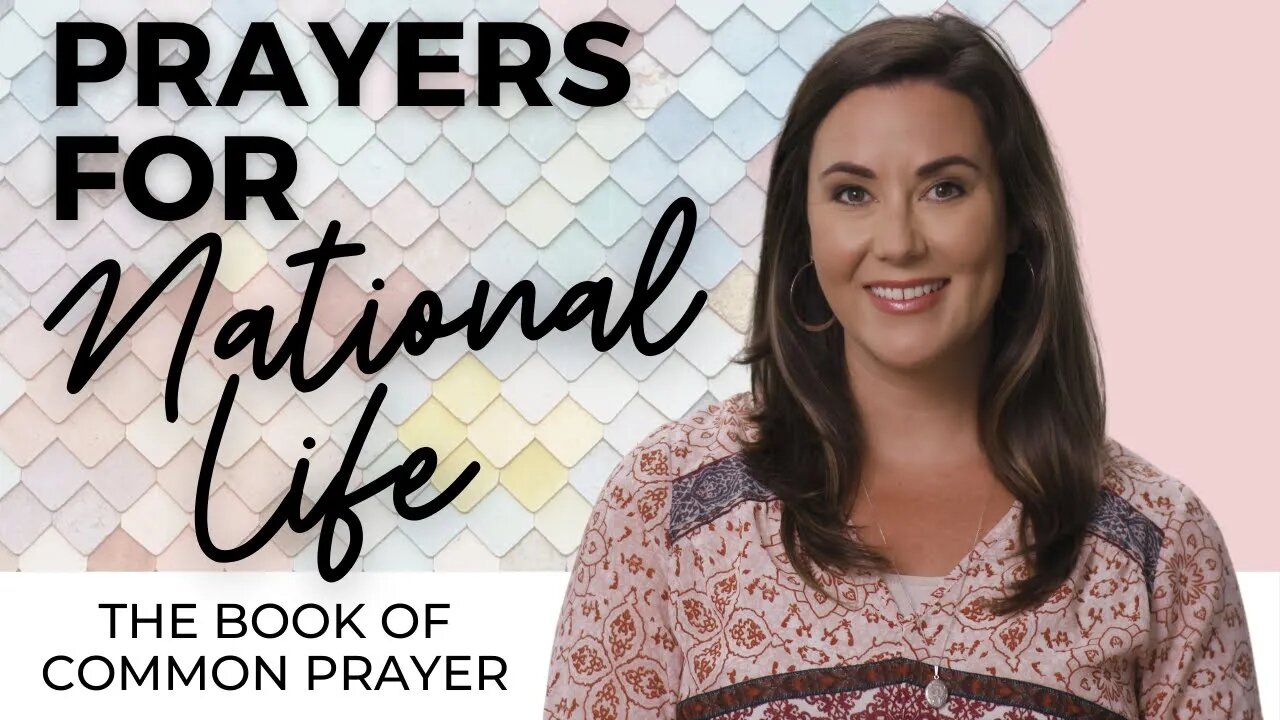 The Book of Common Prayer: Praying the "Prayers for National Life" with Whitney Meade