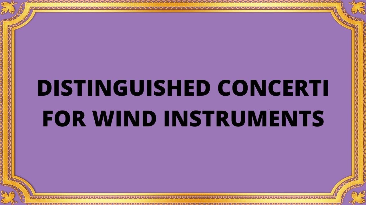 DISTINGUISHED CONCERTI FOR WIND INSTRUMENTS