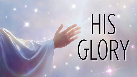 His Glory | December 22, 2024