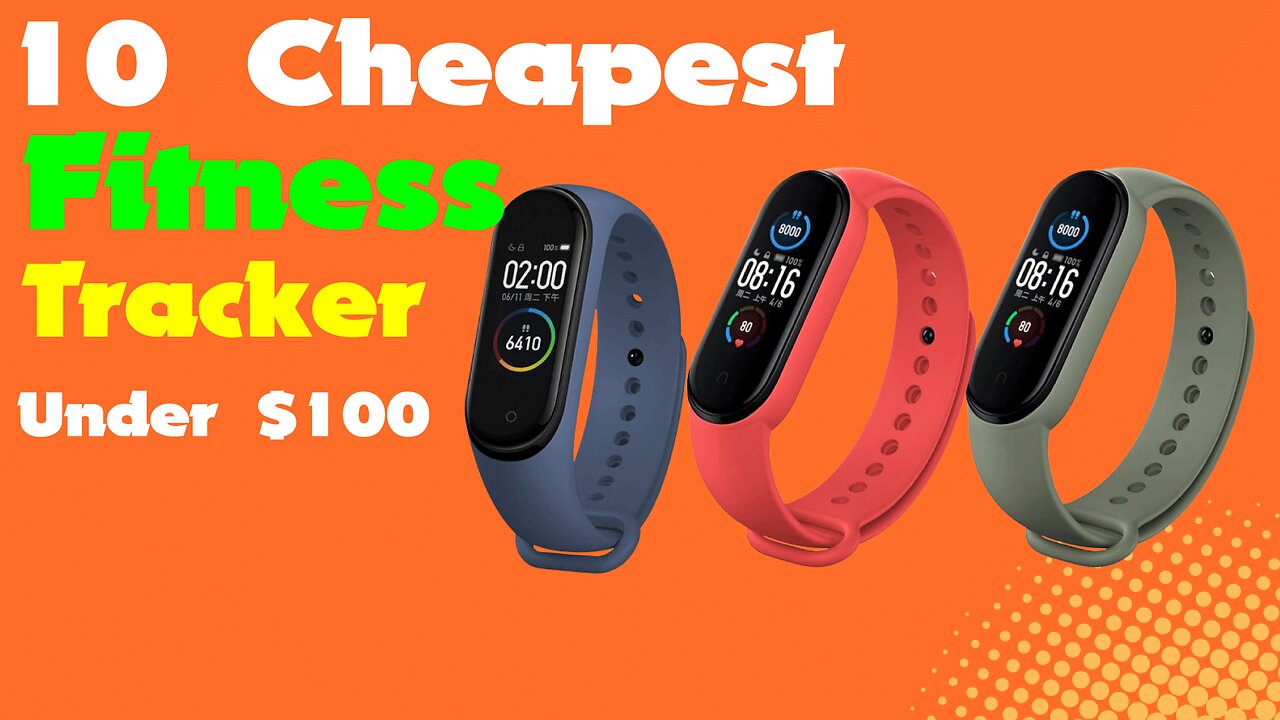 10 Cheapest Fitness Tracker Under $100