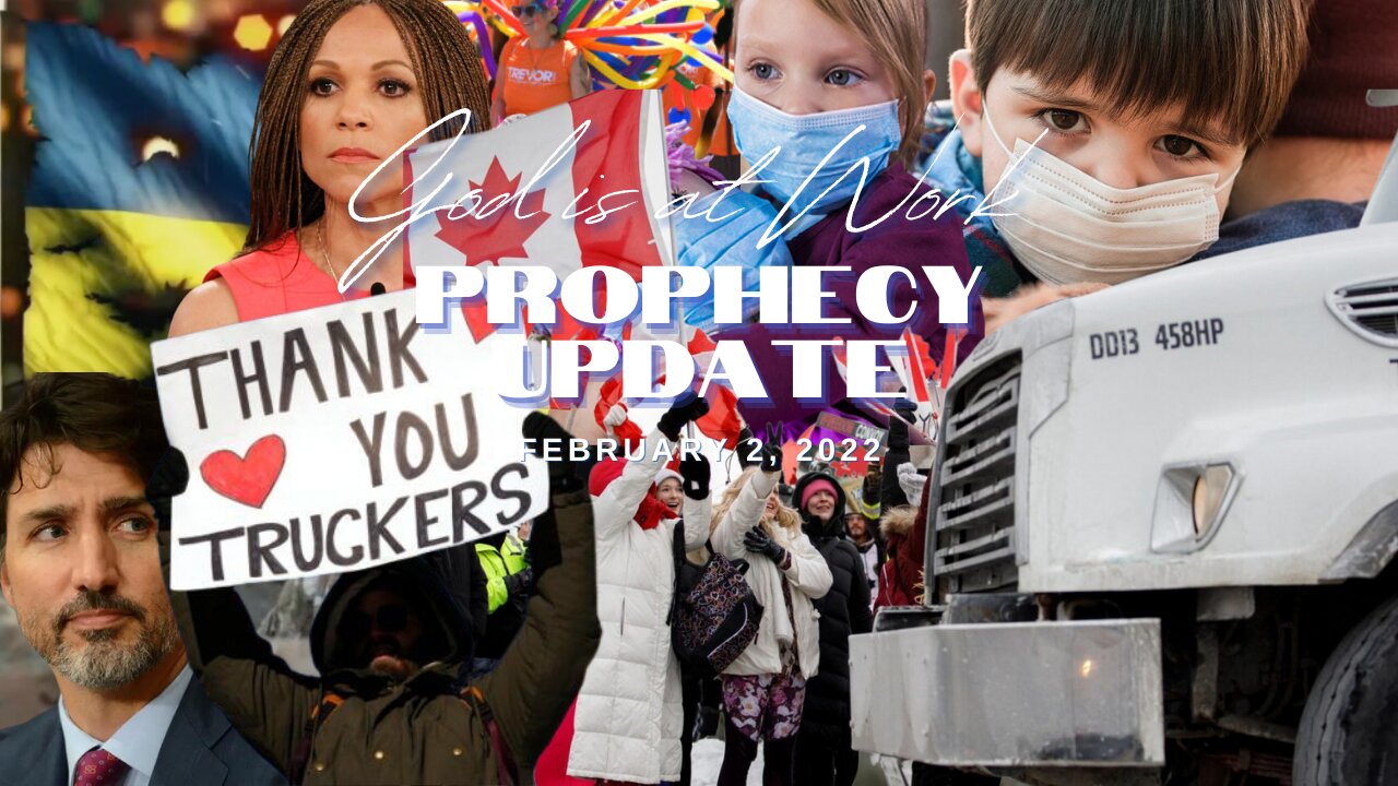 God is at Work: Prophecy Update February 2, 2022