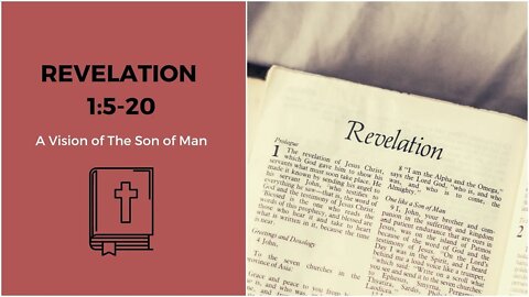 Revelation 1:5-20 A Vision of The Son of Man