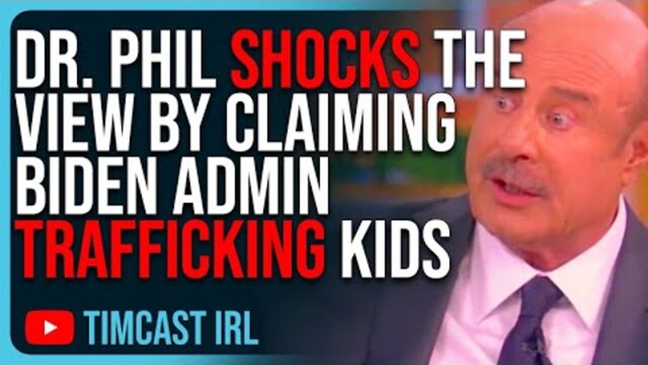 DR. PHIL SHOCKS THE VIEW BY CLAIMING BIDEN ADMINISTRATION TRAFFICKING CHILDREN, HOSTS LOSE IT