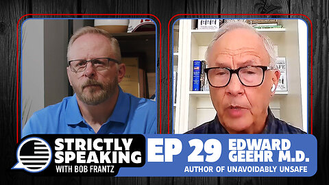 EDWARD GEEHR, M.D. - Strictly Speaking with Bob Frantz - Ep. 29