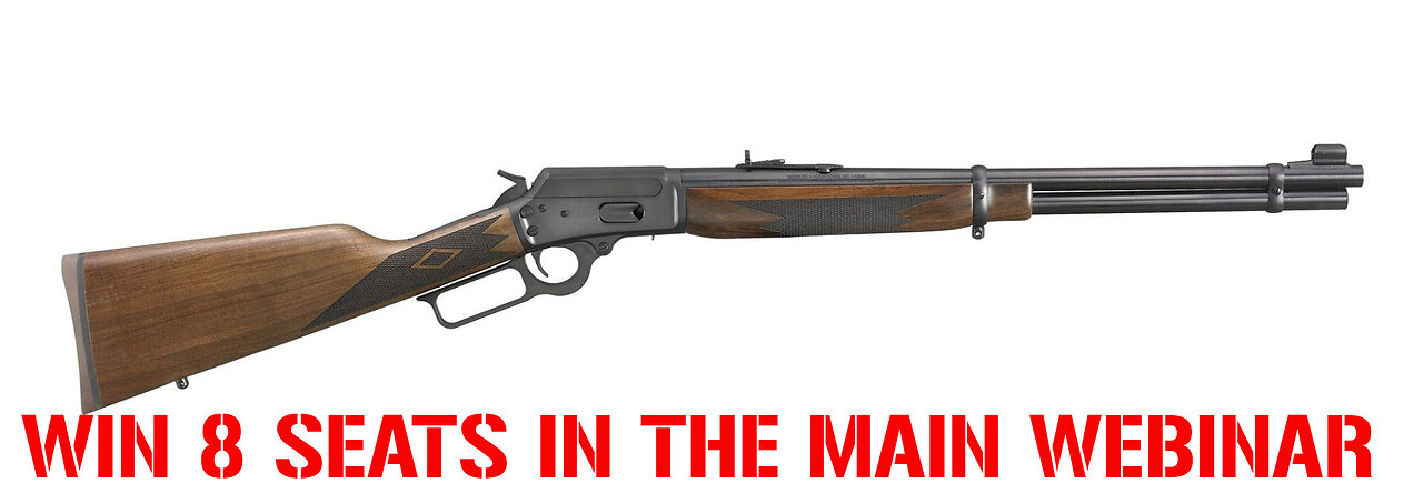 MARLIN 1894 MINI #1 FOR 8 SEATS IN THE MAIN WEBINAR
