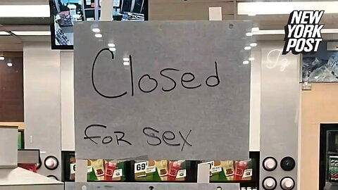 Customer scandalized by 'closed for sex' sign on sandwich shop: 'I seemed to have lost my appetite'