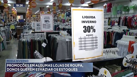 Moda Inverno: Promoções em algumas lojas de roupa, Donos querem esvaziar os estoques.